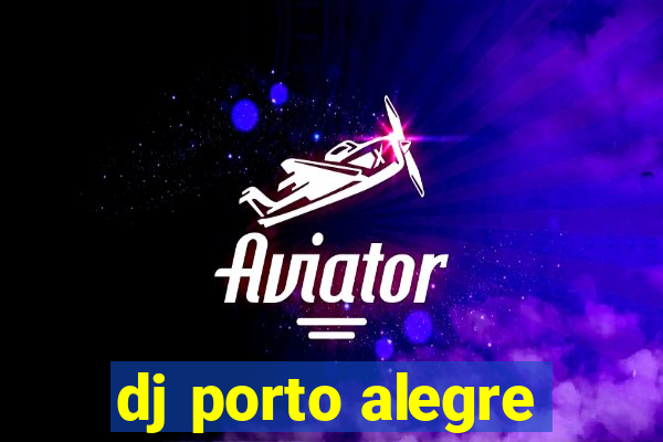 dj porto alegre